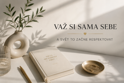 Važ si sama sebe – sebehodnota, sebevědomí a zdravé hranice ve vztazích, online program pro ženy